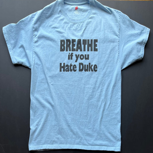 Breathe if you Hate Duke - Hanes Tee (X-Large)